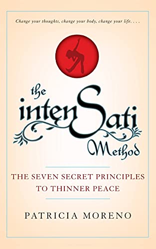 The IntenSati Method: The Seven Secret Principles To Thinner Peace