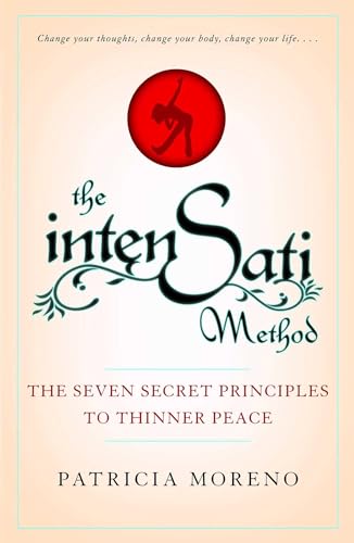 The IntenSati Method: The Seven Secret Principles To Thinner Peace von Gallery Books