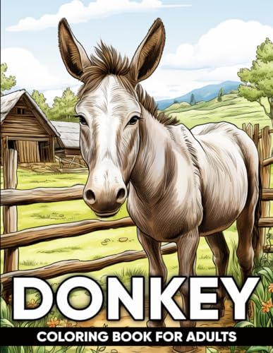 Donkey Coloring Book for Adults: An Adult Coloring Book with 50 Whimsical Donkey Designs for Relaxation, Stress Relief, and Countryside Charm ( Relaxing Coloring for Animal Lovers )