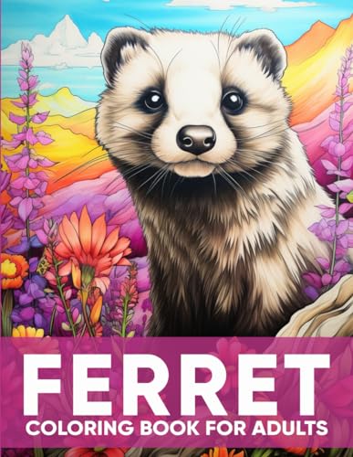 Ferret Coloring Book for Adults: An Adult Coloring Book with 50 Playful Ferret Designs for Relaxation, Stress Relief, and Furry Adventures