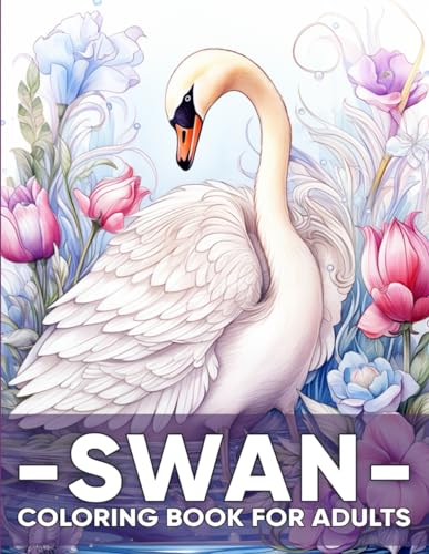 Swan Coloring Book for Adults: An Adult Coloring Book with 50 Elegant Swan Designs for Relaxation, Stress Relief, and Graceful Waterside Escapes