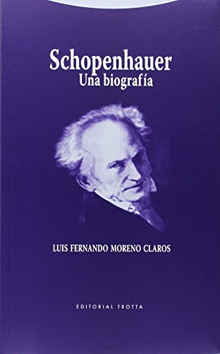 Schopenhauer : una biografía (La Dicha de Enmudecer) von Editorial Trotta, S.A.