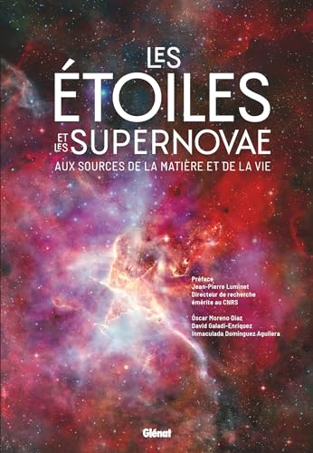Les étoiles et les supernovae: Aux sources de la matière et de la vie