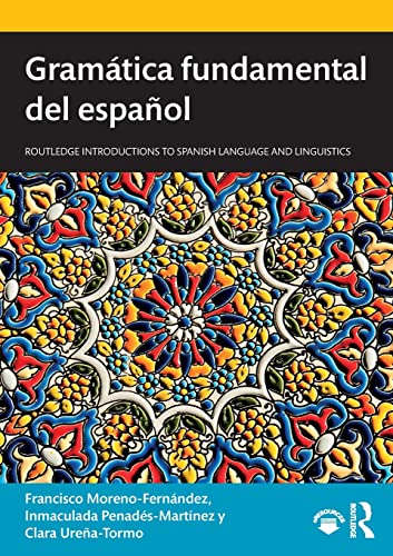 Gramática fundamental del español (Routledge Introductions to Spanish Language and Linguistics)