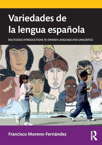 Variedades de la lengua española (Routledge Introductions to Spanish Language and Linguistics) von Routledge