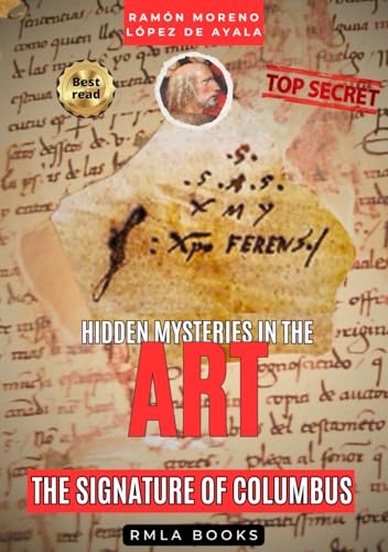 THE SIGNATURE OF COLUMBUS: The Secret Code of the Discovery of America (Hidden Mysteries in Art) von Independently published