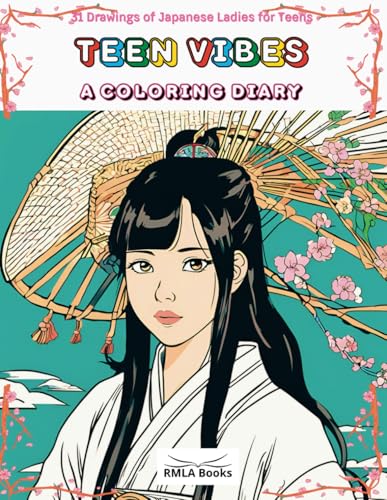 Teen Vibes: A Coloring Diary – 31 Inspiring Drawings of Japanese Ladies for Teens: 31 Days of Inspiring Creativity and Self-Expression: Cool C. ... 13-16. Anti-Stress Book. (Coloring My Life) von Independently published