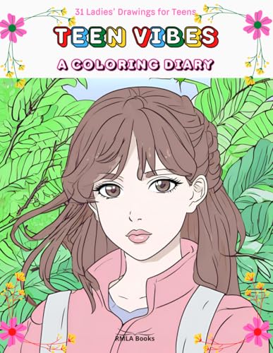 Teen Vibes: A Coloring Diary – 31 Ladies’ Drawings for Teens: 31 Days of Inspiring Creativity and Self-Expression: Cool Coloring Pages for Girls Ages 13-16. Anti-Stress Book. (Coloring My Life) von Independently published