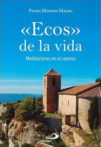 «Ecos» de la vida: Meditaciones en el camino (Teselas) von SAN PABLO