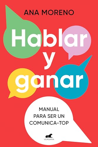 Hablar y ganar: Manual para ser un comunica-top (Vergara) von Vergara