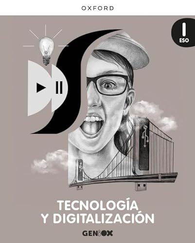 Tecnología y Digitalización I ESO. Libro del estudiante. GENiOX von Oxford University Press España, S.A.