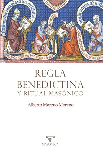 Regla Benedictina y ritual masónico (AUTORES CONTEMPORANEOS, Band 2) von Editorial Masonica.es