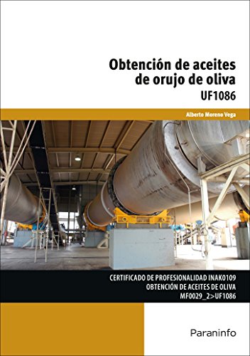 Obtención de aceites de orujo de oliva (Industrias Alimentarias)