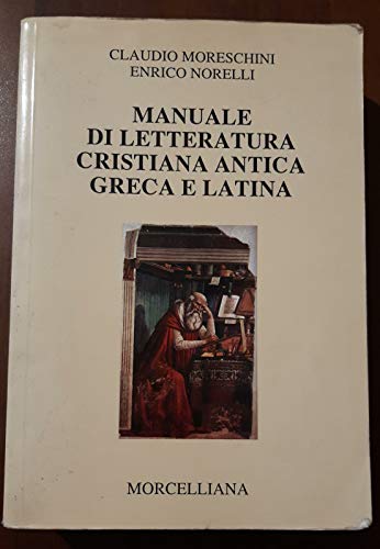Manuale di letteratura cristiana antica greca e latina (Letteratura cristiana antica. N. S.)