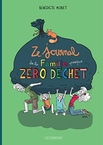 Ze Journal de la Famille (presque) zéro déchet: Survivre un an sans déchet (mais avec quelques gros mots...) von Le Lombard
