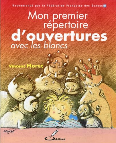 Mon premier répertoire d'ouvertures, tome 1 : Avec les Blancs