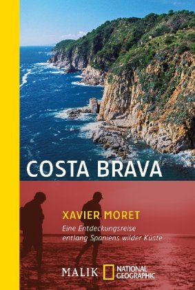 Costa Brava: Eine Entdeckungsreise entlang Spaniens wilder Küste