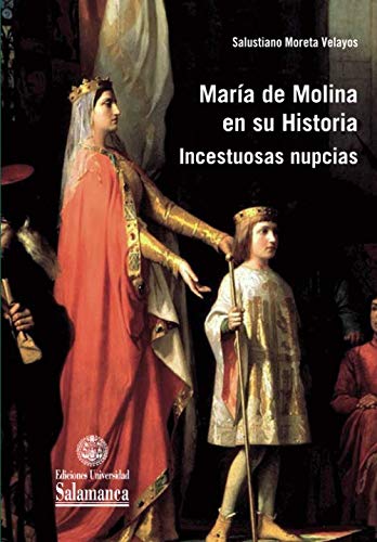 Incestuosas nupcias: María de Molina en su historia (Et Caetera, Band 54) von Ediciones Universidad de Salamanca