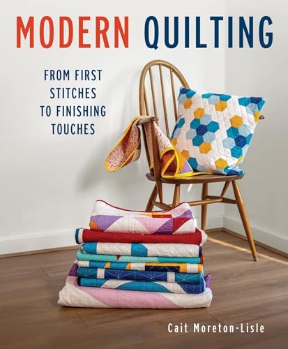 Modern Quilting: From First Stitches to Finishing Touches von The Crowood Press Ltd