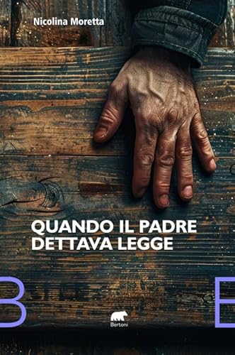 Quando il padre dettava legge (Narrativa) von Bertoni