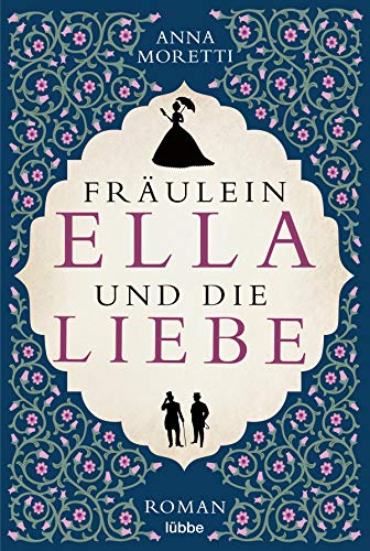 Fräulein Ella und die Liebe: Roman von Lübbe