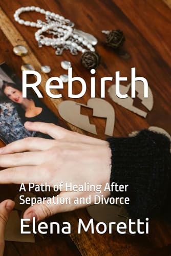 Rebirth: A Path of Healing After Separation and Divorce von Independently published