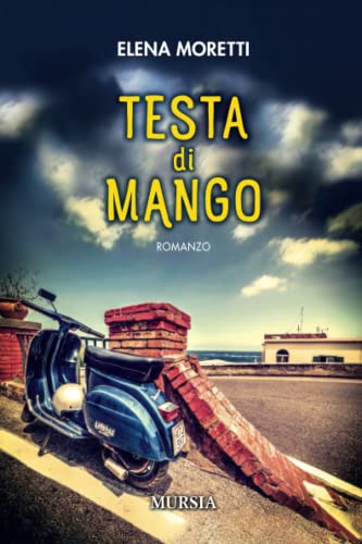 Testa di mango (Romanzi Mursia) von Mursia