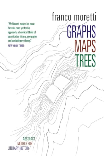 Graphs, Maps, Trees: Abstract Models for Literary History: Abstract Models for a Literary History