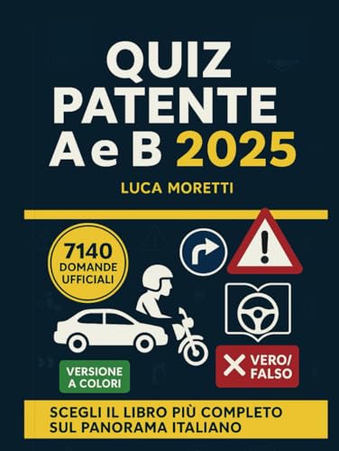 Quiz Patente A e B 2025: Banca Dati Ministeriale con tutte le 7140 Domande-Risposte Vero-Falso Con illustrazioni. Scegli Il libro più completo sul ... facile e senza pensieri. Con banca dati quiz) von Independently published