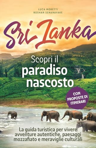 Sri Lanka - Scopri il paradiso nascosto: La guida turistica per vivere avventure autentiche, paesaggi mozzafiato e meraviglie culturali – con checklist pratiche e consigli da veri insider von Dream Denker Verlag