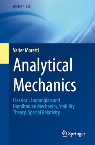Analytical Mechanics: Classical, Lagrangian and Hamiltonian Mechanics, Stability Theory, Special Relativity (UNITEXT, 150, Band 150) von Springer