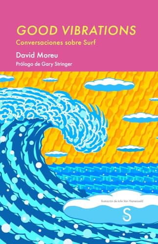 Good Vibrations: Conversaciones sobre surf (Sílex Música) von SÍLEX EDICIONES, S.L.