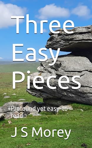 Three Easy Pieces: Profound, powerful - yet easy-to-read (Shorts by J S Morey) von Independently published