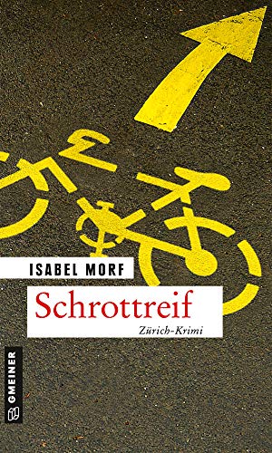 Schrottreif: Kriminalroman (Kommissar Streiff) (Kriminalromane im GMEINER-Verlag)