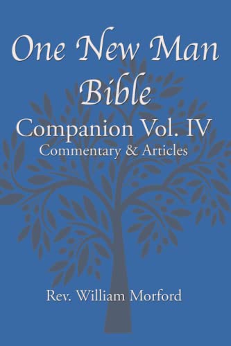 One New Man Bible Companion Vol. IV: Commentary & Articles von True Potential Publishing