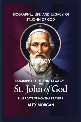 Biography, life and Legacy Of St. John of God: Plus 9 days Novena Prayer von Independently published
