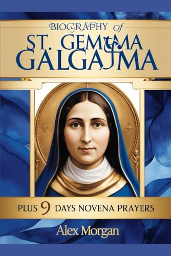 Biography of St. Gemma Galgani: Plus 9 days Novena Prayers von Independently published