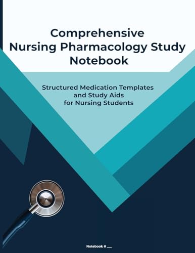 Comprehensive Nursing Pharmacology Study Notebook: A Structured Guide for Recording Drug Information, Mastering Pharmacology Concepts, and Excelling in Clinical Rotations. von Alex Morgan