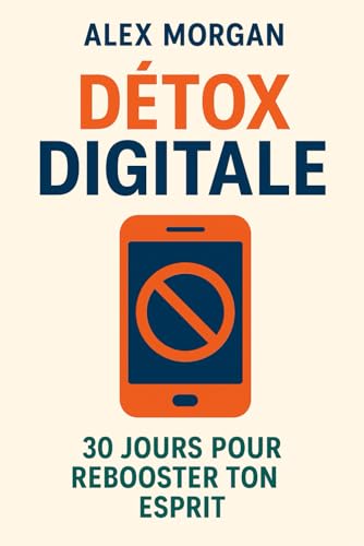 Détox Digitale : 30 Jours pour Rebooter Ton Esprit (Bien être / Perte de poids) von Independently published