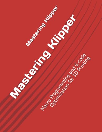 Mastering Klipper: Macro Programming and G-code Optimization for 3D Printing