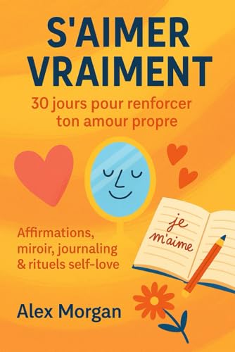 S’AIMER VRAIMENT : 30 jours pour renforcer ton amour propre von Independently published