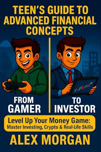 Teen Finance: Learn Advanced Investing, Budgeting, Crypto & Real-Life Money Skills for Ages 12–17 (Teen Finance Mastery Series, Band 2) von Independently published