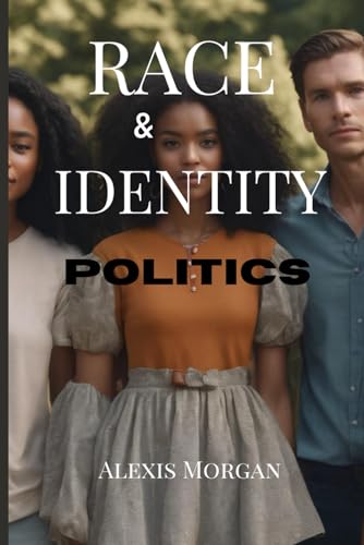 Race and Identity Politics von Independently published