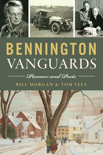 Bennington Vanguards: Pioneers and Poets Bennington Vanguards: Pioneers and Poets von History Press