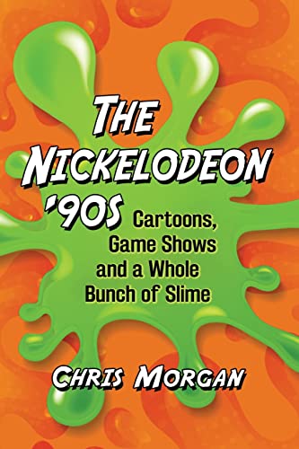 The Nickelodeon '90s: Cartoons, Game Shows and a Whole Bunch of Slime The Nickelodeon '90s: Cartoons, Game Shows and a Whole Bunch of Slime