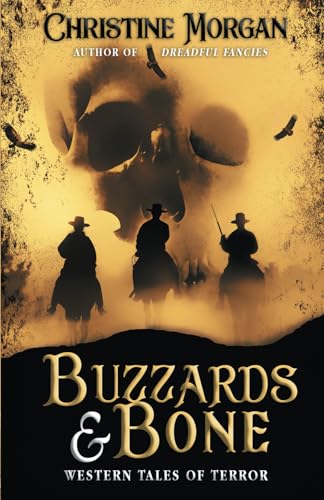 Buzzards and Bone: Western tales of terror von WorldOfWords