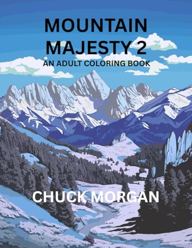Mountain Majesty 2: An Adult Coloring Book (Adult Coloring Books, Band 2) von Charles E Morgan