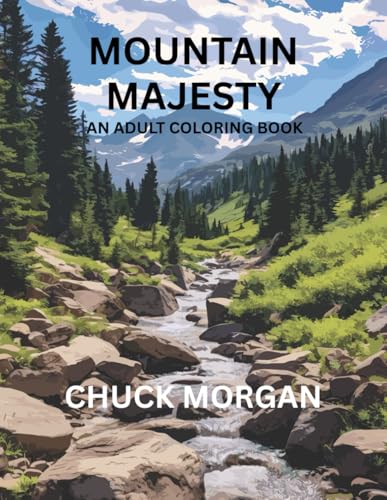 Mountain Majesty: An Adult Coloring Book von Charles E Morgan