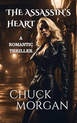 The Assassin's Heart: A Romantic Thriller von Charles E Morgan