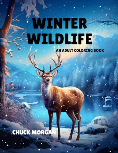 Winter Wildlife: An Adult Coloring Book (Adult Coloring Books, Band 7) von Charles E Morgan